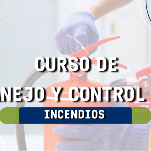 CURSO DE MANEJO Y CONTROL DE INCENDIOS.